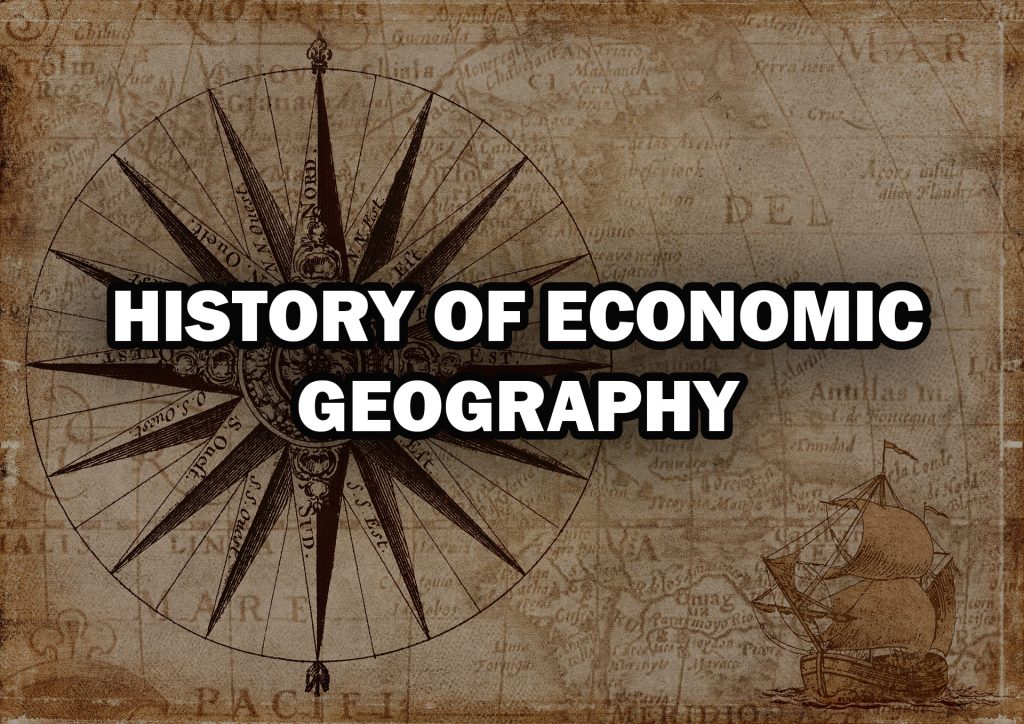 HISTORY OF ECONOMIC GEOGRAPHY